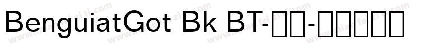 BenguiatGot Bk BT-常规字体转换